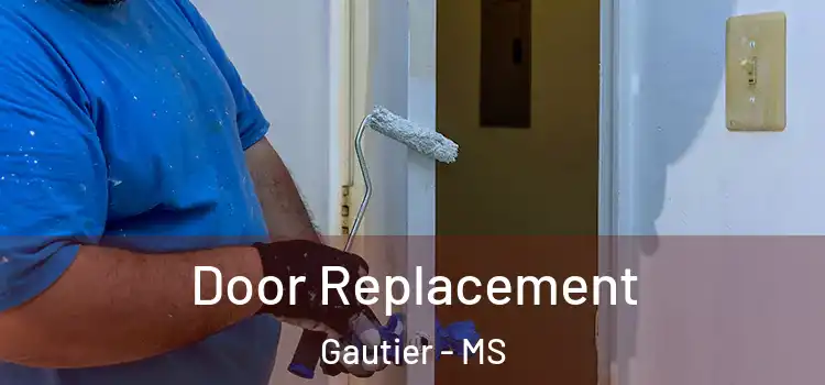 Door Replacement Gautier - MS
