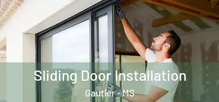 Sliding Door Installation Gautier - MS